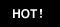 HOT!