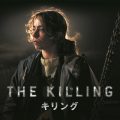 THE KILLING/キリング